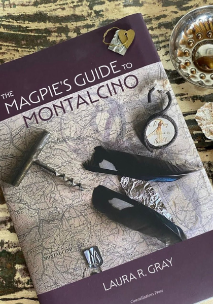 The Magpie's Guide to Montalcino by Laura Rose Gray